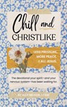 Chill and Christlike - Ally Nelson - 9798232381059
