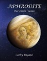Aphrodite: Our Inner Venus - Cathy Pagano - 9798232386269
