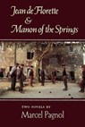 Jean de Florette & Manon of the Springs - Marcel Pagnol - 9798232541194