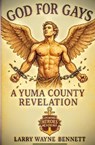 God For Gays - Lairy ; Larry Wayne Bennett - 9798232621971