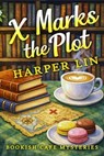 X Marks the Plot - Harper Lin - 9798232817541