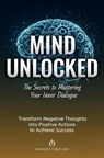 Mind Unlocked: The Secrets to Mastering Your Inner Dialogue - EVELYN SAGE - 9798232996741