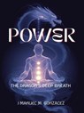 POWER: The Dragon’s Deep Breath - José Manuel Gonzalez Arevalo - 9798233026560