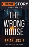 The Wrong House - Brian Leslie - 9798233223358