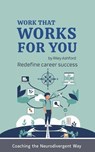 Work That Works for You - Riley Ashford - 9798233310041