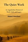 The Quiet Work - Robert Hamilton - 9798233332920