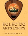 Eclectic Arts Lyrics - Michael Ross Ault - 9798233378416