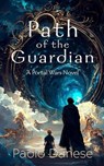 Path of the Guardian - Paolo Danese - 9798233505843