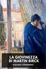La giovinezza di Martin Birck - Hjalmar Söderberg - 9798233545078