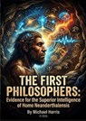 The First Philosophers: Evidence for the Superior Intelligence of Homo Neanderthalis - Michael Harris - 9798233602818