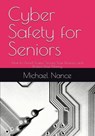 Cyber Safety for Seniors - Michael Howard Nance - 9798233694165