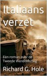 Italiaans verzet. Een roman over de Tweede Wereldoorlog - Richard G. Hole - 9798233707421