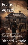 Frans verzet. Een roman over de Tweede Wereldoorlog - Richard G. Hole - 9798233709753