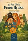 Le più belle fiabe russe - Anna Volkova - 9798233743436