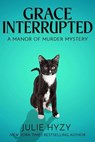 Grace Interrupted - Julie Hyzy - 9798233787942