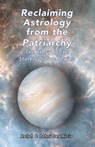 Reclaiming Astrology from the Patriarchy - Space and Time ; Ralph DeAmicis ; Lahni DeAmicis - 9798233851650