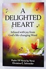 A Delighted Heart - Christine Schneider - 9798233921353