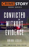 Convicted Without Evidence - Brian Leslie - 9798233995712