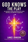 God Knows the Play - Lance Johnson - 9798234046512