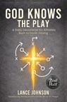 God Knows the Play - Lance Johnson - 9798234046574