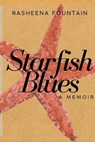 Starfish Blues: A Memoir - Rasheena Fountain - 9798234049803