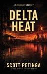 Delta Heat - Scott Petinga - 9798234060563