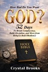 How Bad Do You Want God - Crystal Brooks - 9798234074331