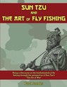 Sun Tzu and the Art of Fly Fishing - Paul Jacobs - 9798234112132