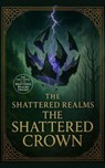 The Shattered Crown - David Cameron - 9798235030916