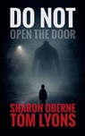 Do Not Open the Door - Sharon Oberne ; Tom Lyons - 9798235086845