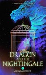 The Dragon and the Nightingale Volume One - Miranda Poteet - 9798235200470