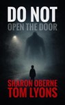 Do Not Open the Door - Sharon Oberne ; Tom Lyons - 9798235216464