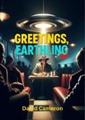 Greetings, Earthling. - David Cameron - 9798235309319