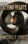 Aching Hearts - Michelle Jones - 9798235380134