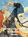 Tripping Over Herself: A Memoir - Tanya Jones - 9798235405967