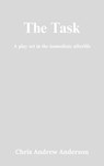 The Task: A Play Set in the Immediate Afterlife - Chris Andrew Anderson - 9798235575172