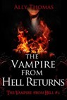 The Vampire from Hell Returns (The Vampire from Hell Part 4) - Ally Thomas - 9798235638341