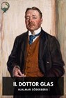 Il Dottor Glas - Hjalmar Söderberg - 9798235684355