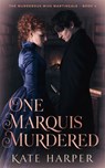 One Marquis Murdered - Kate Harper - 9798235701618