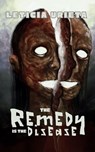 The Remedy is the Disease - Leticia Urieta - 9798235764835