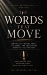 Words That Move: Writing That Builds Trust, Influence, and Connection Without the Spotlight - The Anonymous Writer - 9798235765955