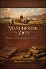 Manchester to Zion - Stephen Hardy - 9798235797987