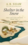 Shelter in the Snow - A. R. Shaw - 9798235805934