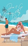 Don't Go Baking My Heart - N. G. Peltier - 9798235839724