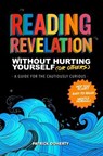 Reading Revelation Without Hurting Yourself (or Others): A Guide for the Cautiously Curious - Patrick Doherty - 9798235855656