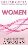 WOMEN: An enchanting way of understanding & loving a woman - Deepak Gupta - 9798235861572