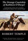 The Strange Courtship of Kathleen O'Dwyer - Robert Temple - 9798235874565