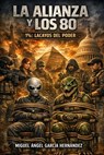 La Alianza y Los 80: 1% Lacayos del Poder - Miguel Angel Garcia Hernandez - 9798235884557