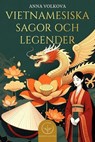 Vietnamesiska Sagor och Legender - Anna Volkova - 9798235906969
