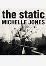The Static - Michelle Jones - 9798235941960